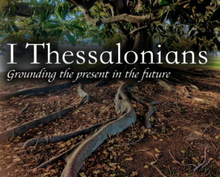 1 Thessalonians 4:13-5:11-Finding Encouragement in the Second Coming